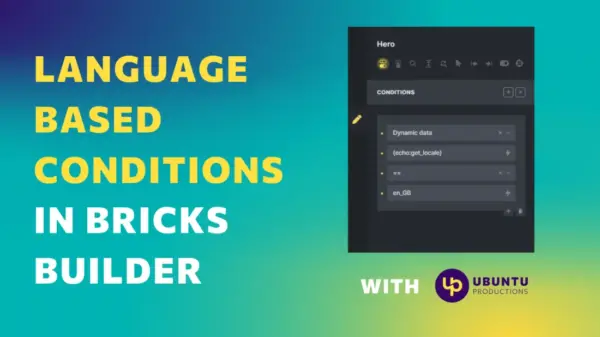 Youtube thumbnail for Language based conditions in Bricks Builder tutorial
